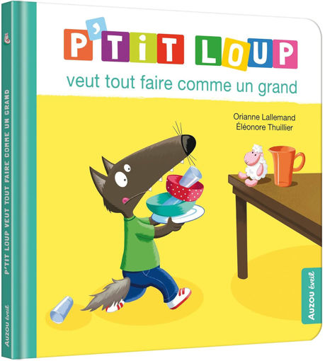 Picture of P'tit loup veut tout faire comme un grand