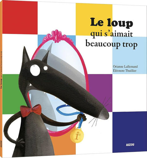 Picture of Le Loup Qui S'aimait Beaucoup Trop