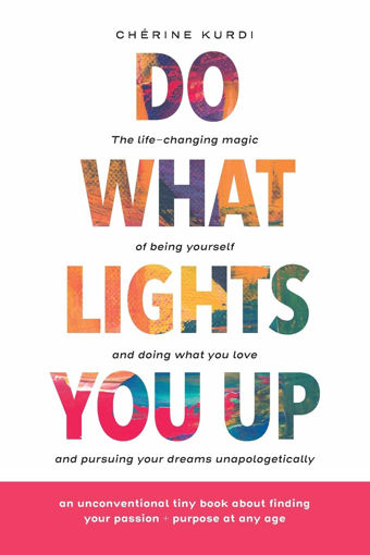 Picture of Do what lights you up the life changing magic