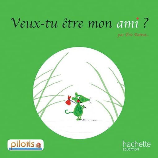 Picture of Veux-Tu Etre Mon Ami? Lecture CP Pilotis
