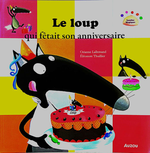 Picture of Le Loup Qui Fetait Son Annivesraire