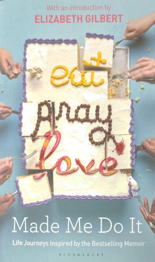 Picture of Eat pray love made me do it