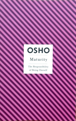 Picture of OSHO Maturity the responsibility of being oneself