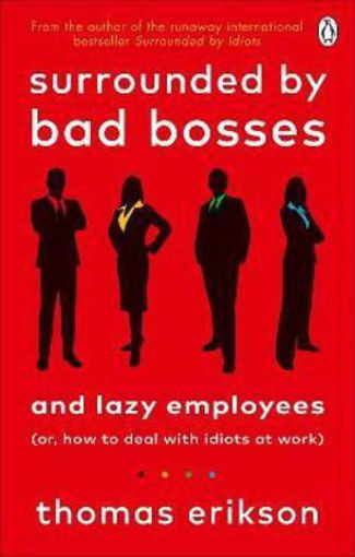 Picture of Surrounded By Bad Bosses And Lazy Employees