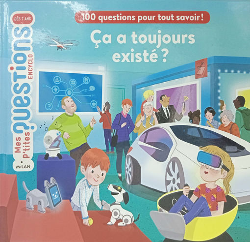 Picture of Ca a toujours existé ? : 100 questions pour tout s