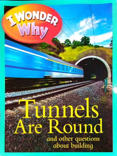 Picture of I wonder why Tunnels are round