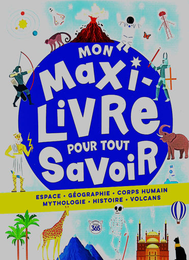Picture of Mon maxi livre pour tout savoir