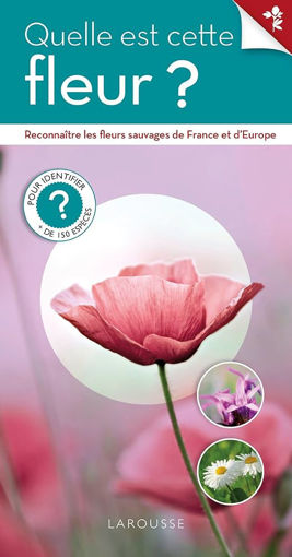 Picture of Quelle Est Cette Fleur? Larousse