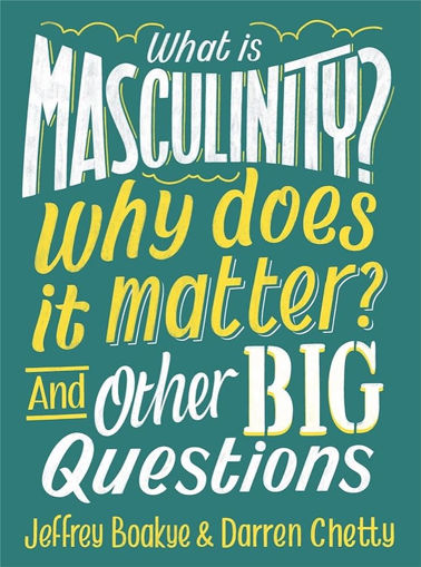 Picture of What is Masculinity? Why Does It Matter