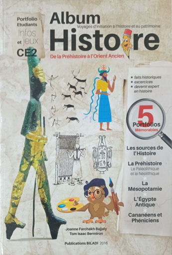 Picture of De la Prehistoire a L'Orient Ancien CE2 2016 Bilad