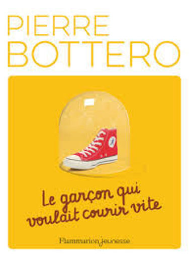 Picture of Le Garcon Qui Voulait Courir Vite Pierre Bottero