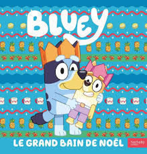 Picture of Hachette, Le Grand Bain De Noel Bluey