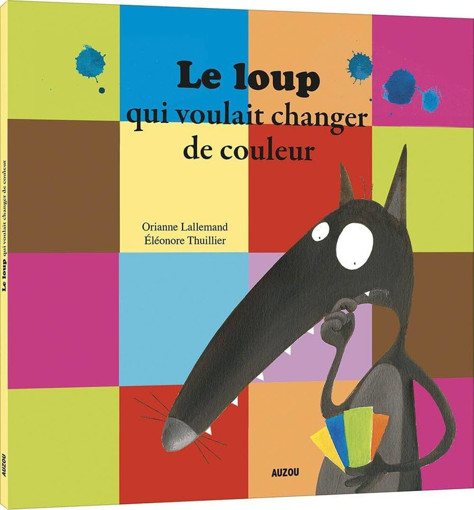 Picture of Le Loup Qui Voulait Changer De Couleur