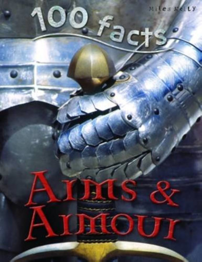 Picture of 100 Facts Arms And Armour Miles Kelly