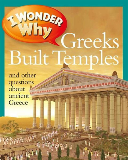 Picture of I Wonder Why  Greeks Built Temples