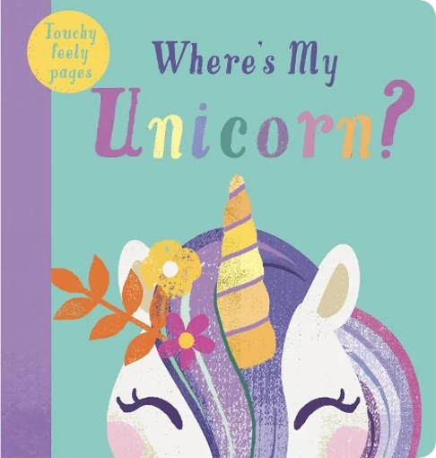 Picture of Touchy Feely Books Where's my Unicorn?