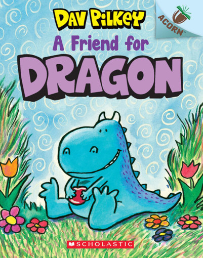 Picture of Acorn Dav Pilkey A Friend For Dragon Scholastic