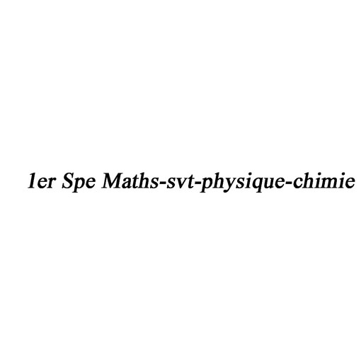 Picture of 1ERE Spe Maths-SVT-Physique-Chimie